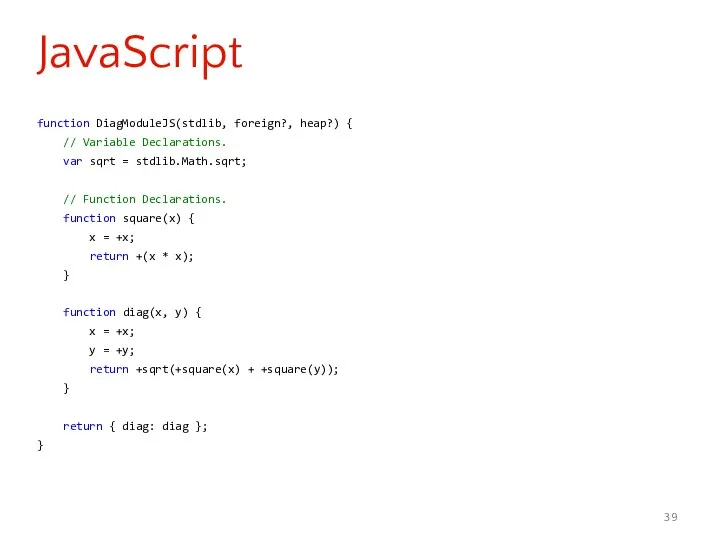 function DiagModuleJS(stdlib, foreign?, heap?) { // Variable Declarations. var sqrt =