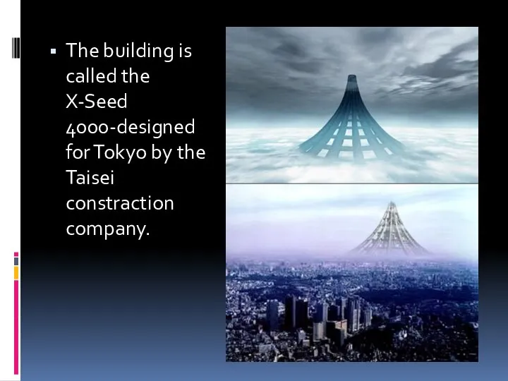 The building is called the X-Seed 4000-designed for Tokyo by the Taisei constraction company.