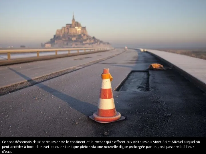 Ce sont désormais deux parcours entre le continent et le rocher