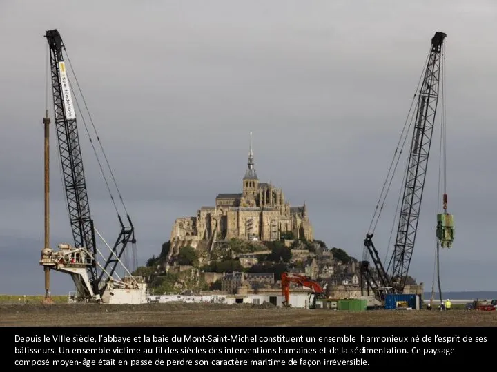 Depuis le VIIIe siècle, l’abbaye et la baie du Mont-Saint-Michel constituent