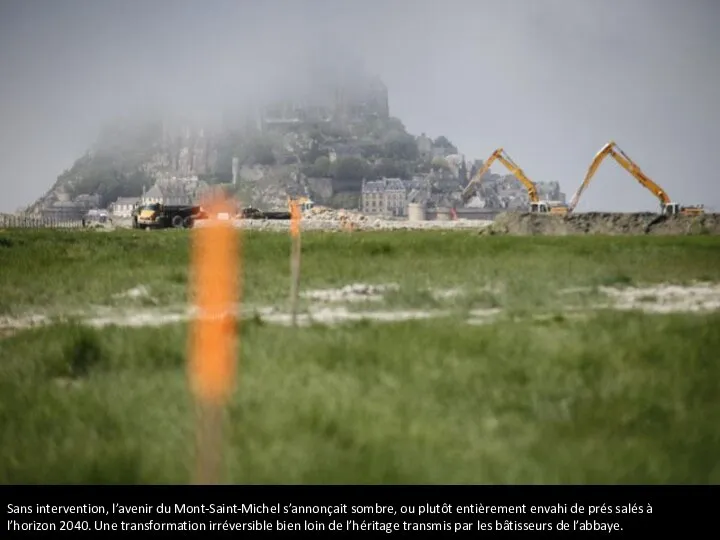 Sans intervention, l’avenir du Mont-Saint-Michel s’annonçait sombre, ou plutôt entièrement envahi