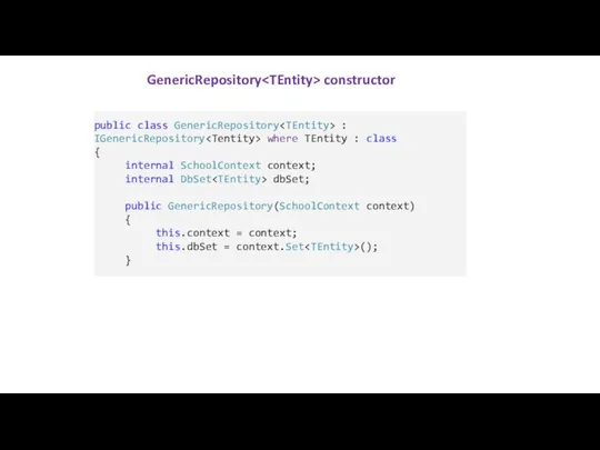 GenericRepository constructor public class GenericRepository : IGenericRepository where TEntity : class