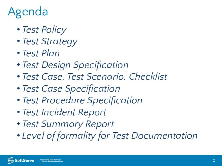 Agenda Test Policy Test Strategy Test Plan Test Design Specification Test