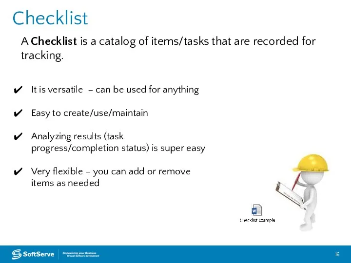 Checklist It is versatile – can be used for anything Easy