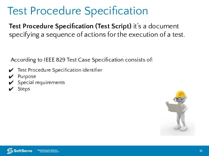 Test Procedure Specification Test Procedure Specification (Test Script) it’s a document