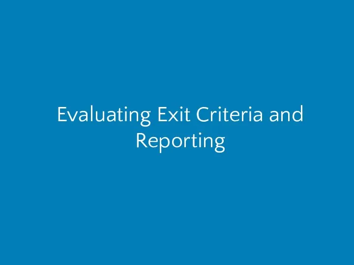 Evaluating Exit Criteria and Reporting