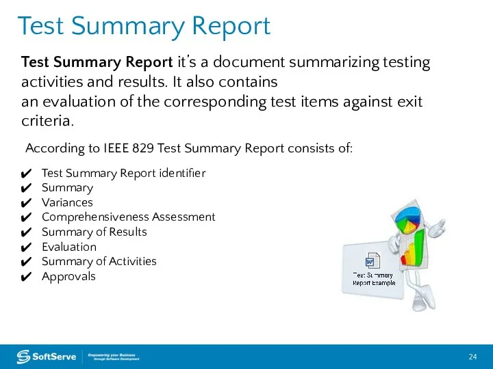 Test Summary Report Test Summary Report it’s a document summarizing testing