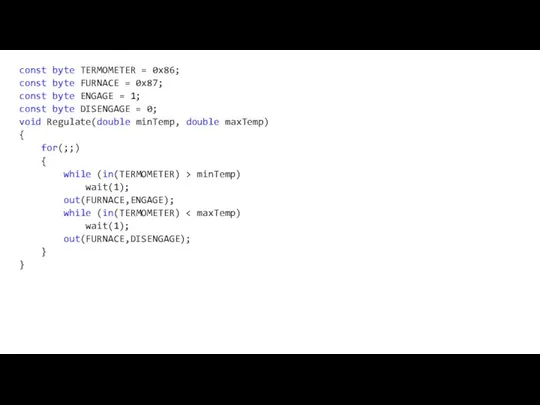 const byte TERMOMETER = 0x86; const byte FURNACE = 0x87; const