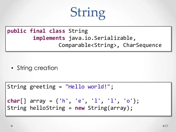 String Строка – объект класса String String creation public final class