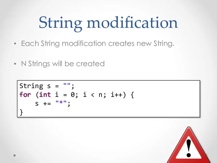 String modification Each String modification creates new String. N Strings will