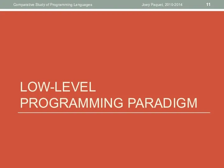 LOW-LEVEL PROGRAMMING PARADIGM Joey Paquet, 2010-2014 Comparative Study of Programming Languages