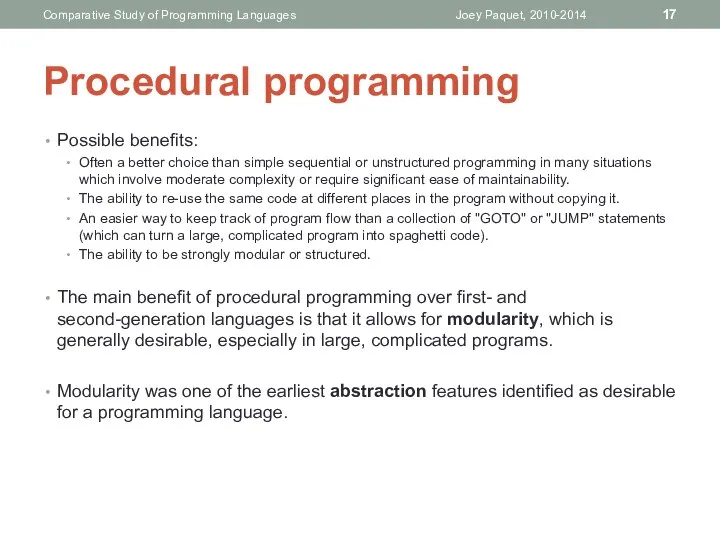 Procedural programming Possible benefits: Often a better choice than simple sequential