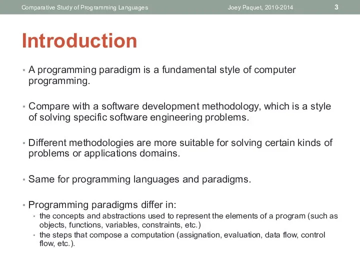 Introduction A programming paradigm is a fundamental style of computer programming.