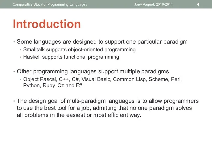 Introduction Some languages are designed to support one particular paradigm Smalltalk