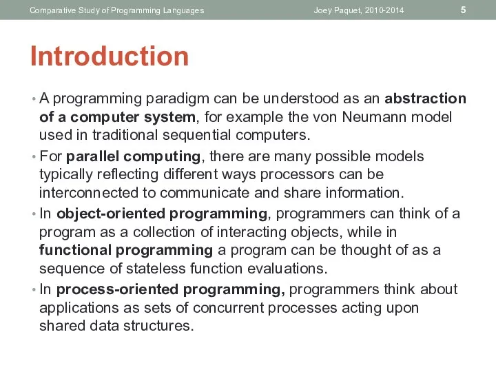 Introduction A programming paradigm can be understood as an abstraction of