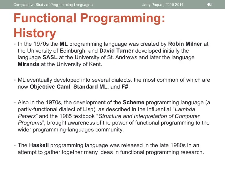 In the 1970s the ML programming language was created by Robin