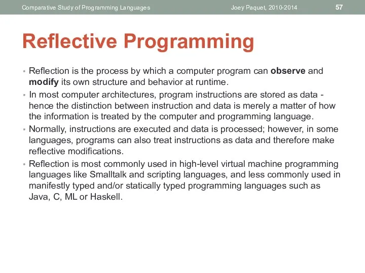 Reflection is the process by which a computer program can observe