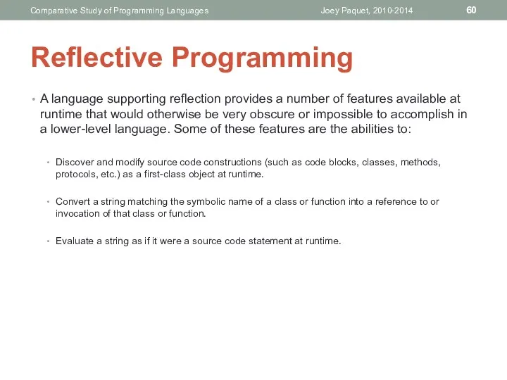 A language supporting reflection provides a number of features available at