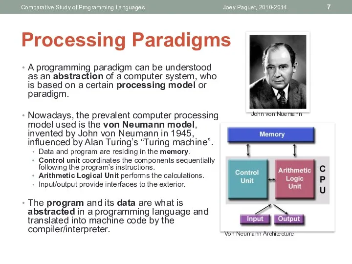 Processing Paradigms A programming paradigm can be understood as an abstraction