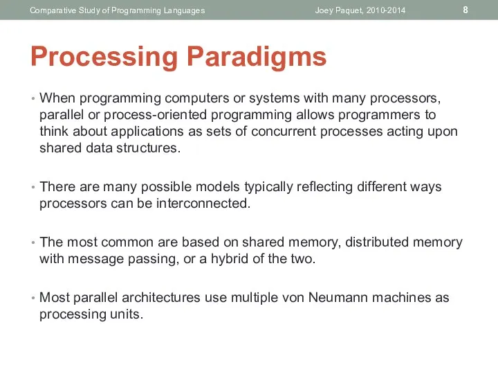 Processing Paradigms When programming computers or systems with many processors, parallel