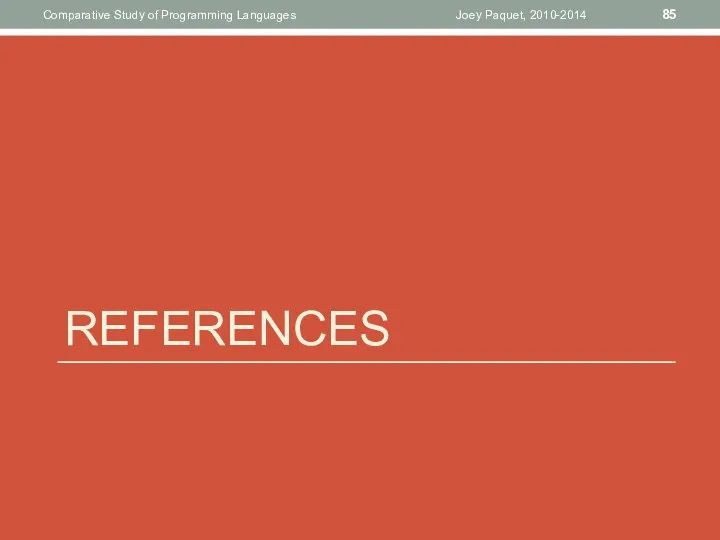 REFERENCES Joey Paquet, 2010-2014 Comparative Study of Programming Languages