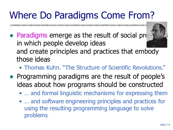 slide Where Do Paradigms Come From? Paradigms emerge as the result