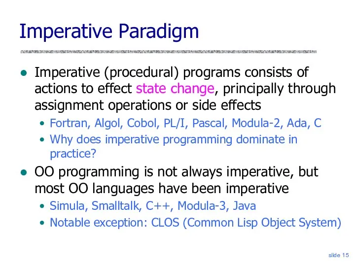 slide Imperative Paradigm Imperative (procedural) programs consists of actions to effect