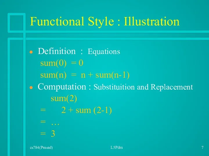 cs784(Prasad) L5Pdm Functional Style : Illustration Definition : Equations sum(0) =