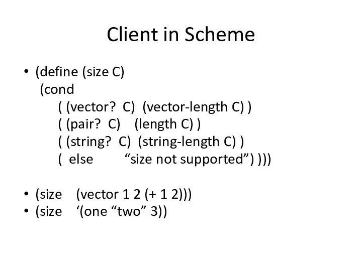 Client in Scheme (define (size C) (cond ( (vector? C) (vector-length