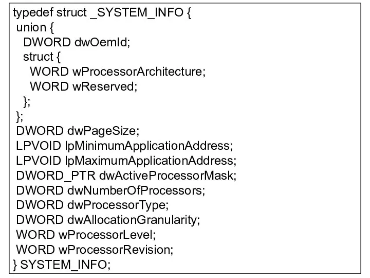 typedef struct _SYSTEM_INFO { union { DWORD dwOemId; struct { WORD