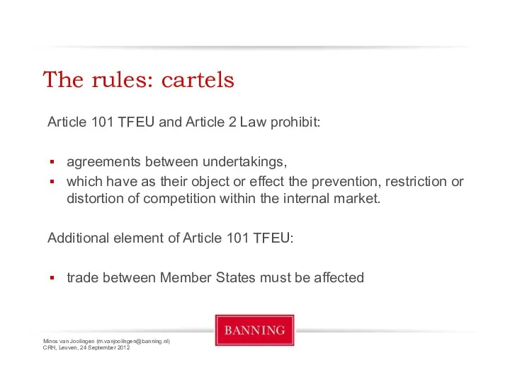 Minos van Joolingen (m.vanjoolingen@banning.nl) CRH, Leuven, 24 September 2012 The rules: