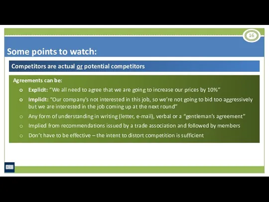 Some points to watch: Competitors are actual or potential competitors Agreements