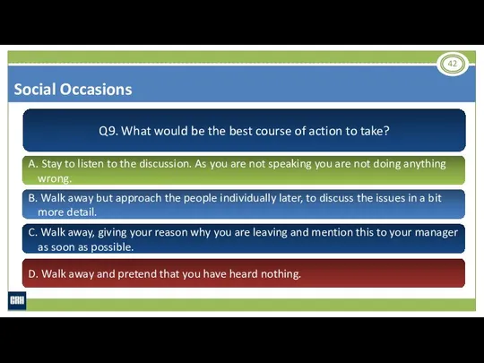 Q9. What would be the best course of action to take?