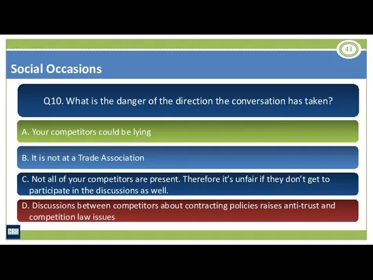 Q10. What is the danger of the direction the conversation has