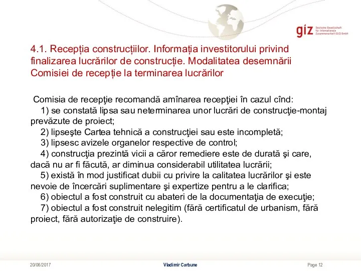 4.1. Recepția construcțiilor. Informația investitorului privind finalizarea lucrărilor de construcție. Modalitatea