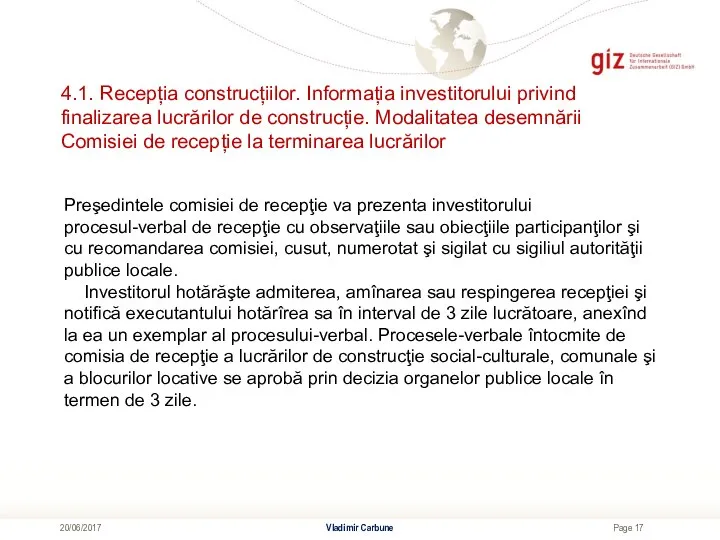 4.1. Recepția construcțiilor. Informația investitorului privind finalizarea lucrărilor de construcție. Modalitatea