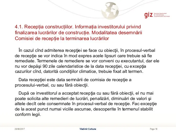 4.1. Recepția construcțiilor. Informația investitorului privind finalizarea lucrărilor de construcție. Modalitatea