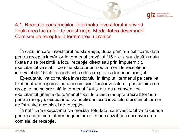 4.1. Recepția construcțiilor. Informația investitorului privind finalizarea lucrărilor de construcție. Modalitatea