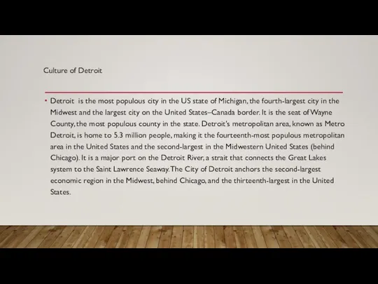 Culture of Detroit Detroit is the most populous city in the