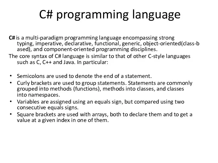 C# programming language C# is a multi-paradigm programming language encompassing strong