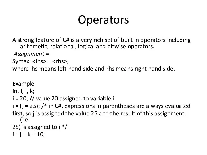 Operators A strong feature of C# is a very rich set