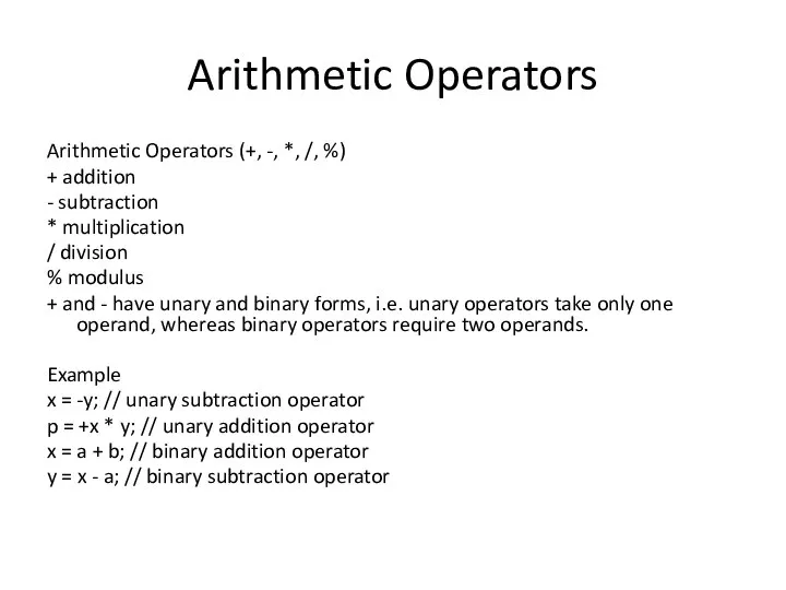 Arithmetic Operators Arithmetic Operators (+, -, *, /, %) + addition