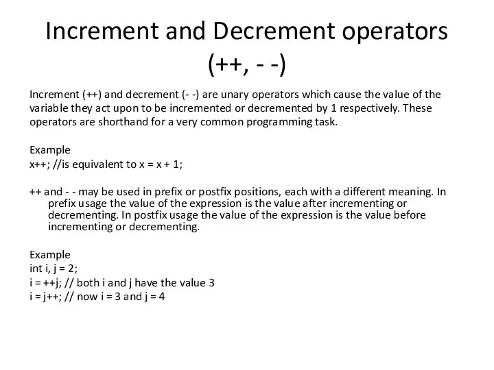 Increment and Decrement operators (++, - -) Increment (++) and decrement