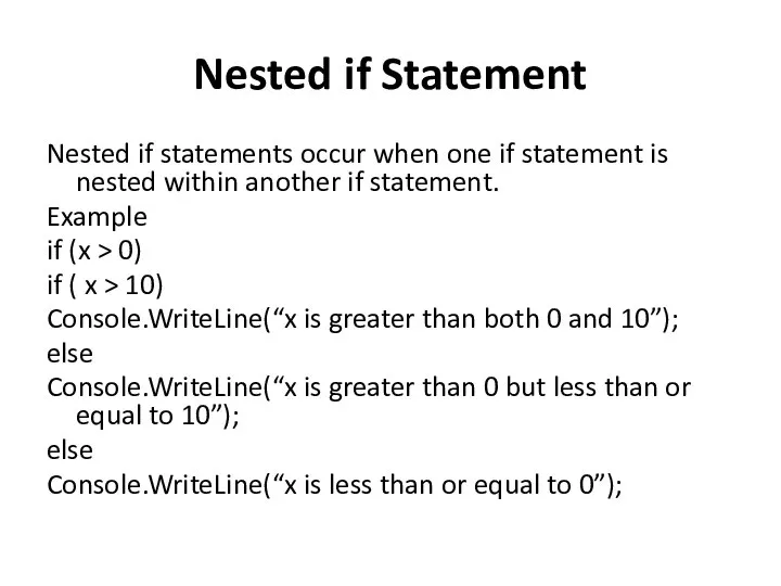 Nested if Statement Nested if statements occur when one if statement