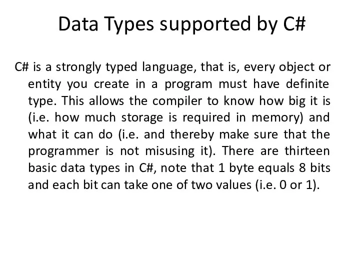 Data Types supported by C# C# is a strongly typed language,