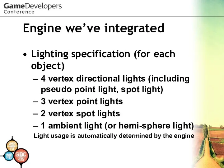 Engine we’ve integrated Lighting specification (for each object) 4 vertex directional