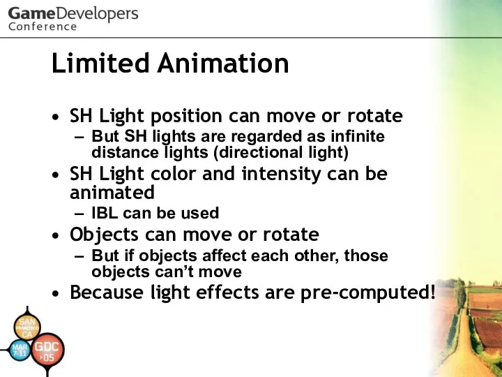 Limited Animation SH Light position can move or rotate But SH