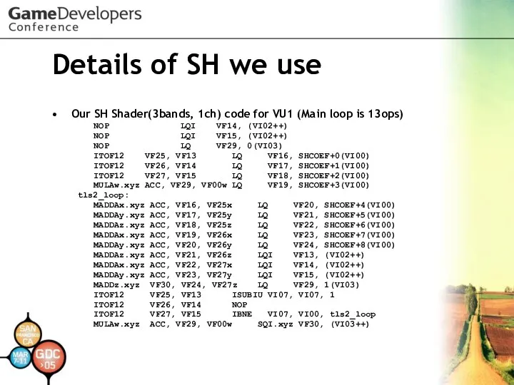 Details of SH we use Our SH Shader(3bands, 1ch) code for