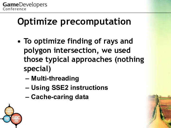 Optimize precomputation To optimize finding of rays and polygon intersection, we