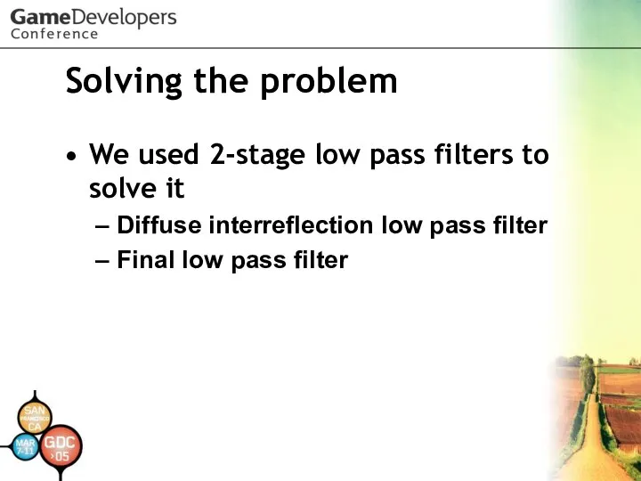 Solving the problem We used 2-stage low pass filters to solve